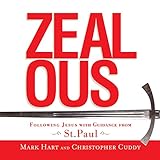 Zealous: Following Jesus with Guidance from St. Paul by 