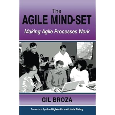 The Agile Mind-Set: Making Agile Processes Work The Agile Mind-Set: Making Agile Processes Work