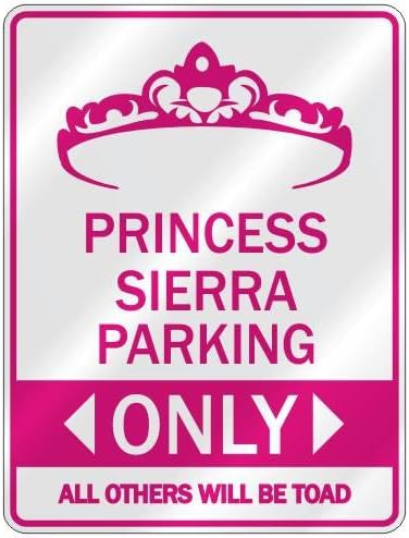" PRINCESS SIERRA PARKING ONLY " PARKING SIGN