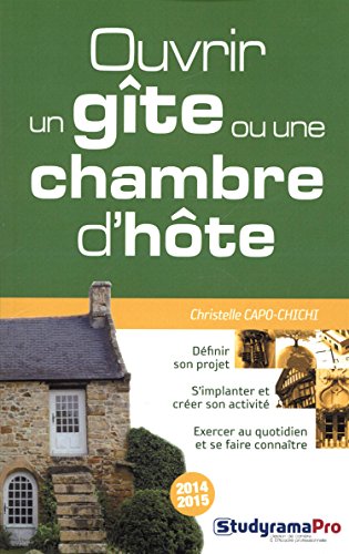 Ouvrir un gîte ou une chambre d'hôteFrom Studyrama Ouvrir un gîte ou une chambre d'hôteFrom Studyrama