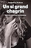 Un si grand chagrin : Réponses vitales aux inconsolables by 