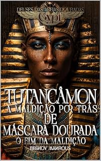 Tutancâmon - A Maldição por Trás da Máscara Dourada: O Fim da Maldição: A Última Resistência Contra a Maldição de um Faraó Atemporal: Amor, Sacrifício e Redenção, Uma Jornada de Amor e Poder