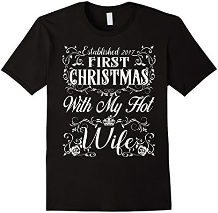 Mens First Christmas With My Hot Wife T Shirt Funny Tee Gift Large Black