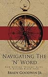 Navigating the 'N' Word: How Keeping 