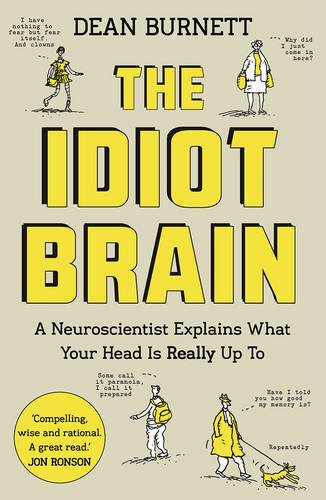 The Idiot Brain, by Dean Burnett