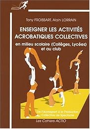 Enseigner les activités acrobatiques collectives en milieu scolaire, collèges, lycées, et au club