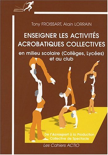 Enseigner les activités acrobatiques collectives en milieu scolaire, collèges, lycées, et au club