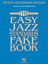 The Easy Jazz Standards Fake Book: 100 Songs in the Key of C