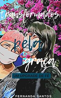 Livro Transformados pela graça: Um upgrade de fé