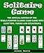 Solitaire Game: The Special Edition of The World Famous Classic Free Game with Easy Tips, Tricks and Strategies