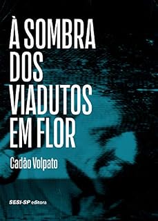Livro À sombra dos viadutos em flor (Quem lê sabe por quê)