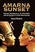 Amarna Sunset: Nefertiti, Tutankhamun, Ay, Horemheb, and the Egyptian Counter-Reformation