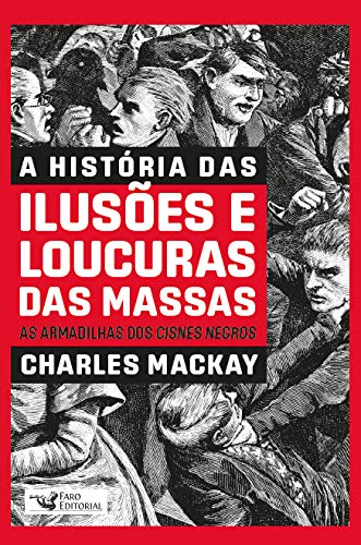 Livro 'A história das ilusões e loucuras das massas' de Charles Mackay