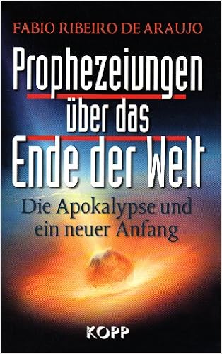 Prophezeiungen Uber Das Ende Der Welt Die Apokalypse Und Ein Neuer Anfang Amazon De De Araujo Fabio Ribeiro Bucher