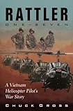 Rattler One-Seven: A Vietnam Helicopter Pilot's War Story (North Texas Military Biography and Memoir by Chuck Gross