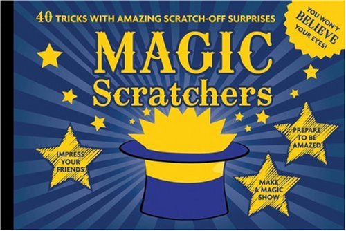 Magic Scratchers: 40 Tricks With Amazing Scratch-Off Surprises by Danny Orleans