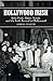 Hollywood Irish: John Ford, Abbey Actors and the Irish Revival in Hollywood by Adrian Frazier