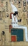 Eden: The Biblical Garden Discovered In East Africa