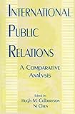 International Public Relations : A Comparative Analysis, , 0805816844