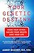 Your Genetic Destiny: Know Your Genes, Secure Your Health, Save Your Life by Aubrey Milunsky, Aubrey Milunksy