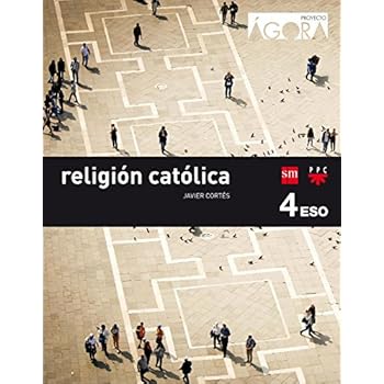 Religión católica. 4 ESO. Ágora - 9788467587302 Religión católica. 4 ESO. Ágora - 9788467587302