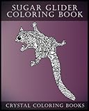 Sugar Glider Coloring Book For Adults: A Stress Relief Adult Coloring Book Containing 30 Pattern Coloring Pages (Animals) (Volume 8) by Crystal Coloring Books