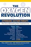 The Oxygen Revolution: Hyperbaric Oxygen Therapy: The Groundbreaking New Treatment for Stroke, Alzheimer's, Parkinson's, Arthritis, Autism, Learning Disabilities and More cover