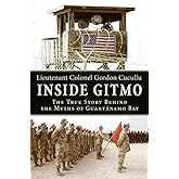 Inside Gitmo: The True Story Behind the Myths of Guantanamo Bay