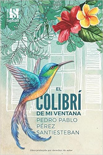 Amazoncom El Colibrí De Mi Ventana Spanish Edition - 