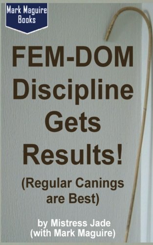 Fem-Dom Discipline Gets Results! (Regular Canings are Best)