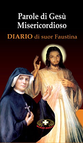 Parole di Gesù Misericordioso: Diario di suor Faustina (Italian Edition)