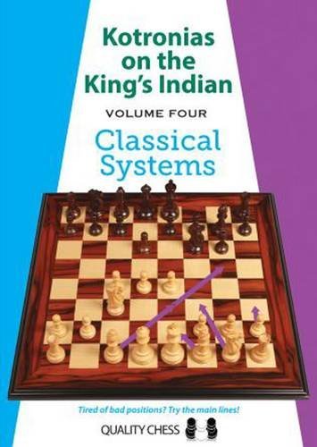 Kotronias on the King's Indian: Classical Systems (Volume 4) by Vassilios Kotronias