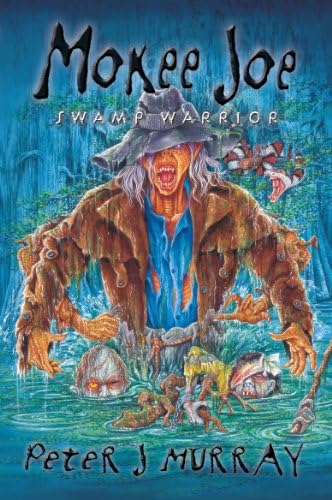 Mokee Joe Swamp Warrior: Book 5
