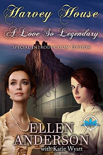 A love So Legendary with Special Introduction Edition (Harvey House Series Book 1) Kindle Edition