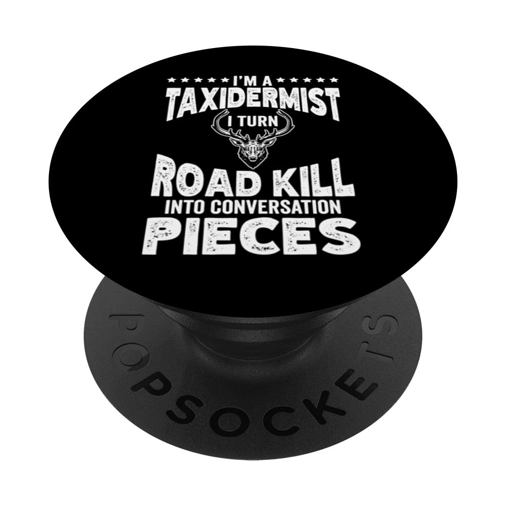 I'M A Taxidermist, I Turn Roadkill Into Conversation Pieces PopSockets Swappable PopGrip