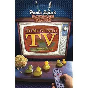 Uncle John's Bathroom Reader Tunes into TV Uncle John's Bathroom Reader Tunes into TV