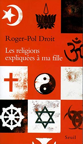 Les Religions expliquées à ma fille by Roger-Pol Droit