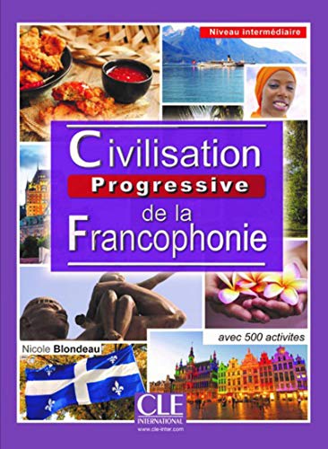 BOOK Civilisation Progressive De La Francophonie: Livre Intermediaire (A2/B1) - Nou (French Edition) T.X.T