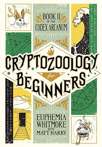 Cryptozoology for Beginners (Codex Arcanum) by Matt Harry