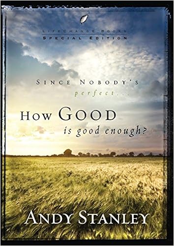 How Good Is Good Enough? - Andy Stanley