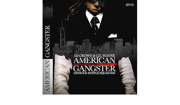 Lil Wayne Dj Crowd Lil Wanye American Gangster Dj Crowd Mixtape Amazon Com Music