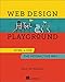 Web Design Playground: HTML & CSS the Interactive Way by 