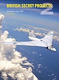 British Secret Projects 2: Jet Bombers Since 1949 by
