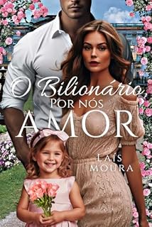 Livro O Bilionário, Por Nós Amor: Livro Único
