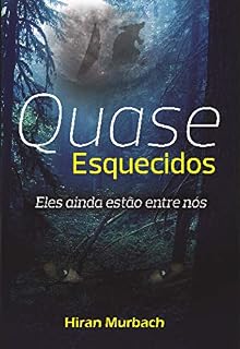 Livro Quase esquecidos: Eles ainda estão entre nós