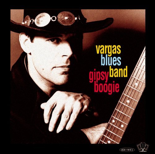 Vargas Blues Band - Gipsy Boogie By Vargas Blues Band - Zortam Music
