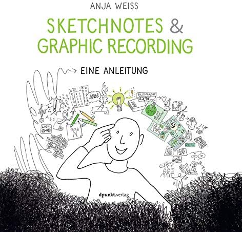 Sketchnotes & Graphic Recording: Eine Anleitung (German) Hardcover – August 1, 2016