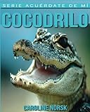 Image de Cocodrilo: Libro de imágenes asombrosas y datos curiosos sobre los Cocodrilo para niños (Serie Acuérdate de mí) (Spanish Edition)