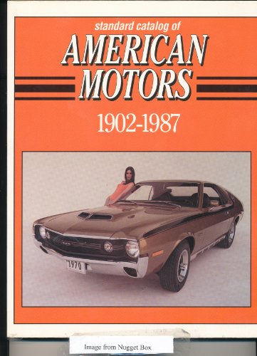 Standard Catalog Of American Motors/1902-1987 (STANDARD CATALOG OF AMERICAN CARS)