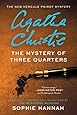 The Mystery of Three Quarters: The New Hercule Poirot Mystery (Hercule Poirot Mysteries)